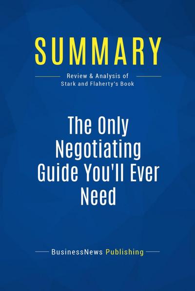 Summary: The Only Negotiating Guide You’ll Ever Need