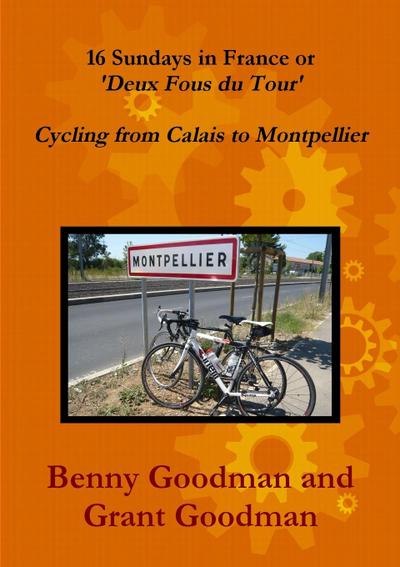 16 Sundays in France - Cycling from Calais to Montpellier