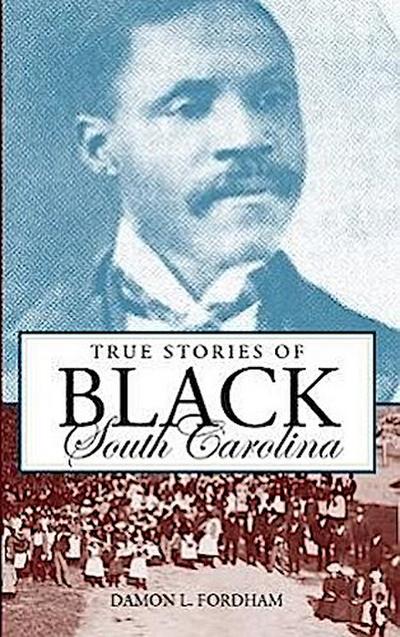 True Stories of Black South Carolina