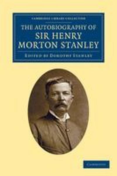 The Autobiography of Sir Henry Morton Stanley,             G.C.B
