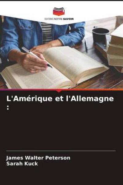 L’Amérique et l’Allemagne :