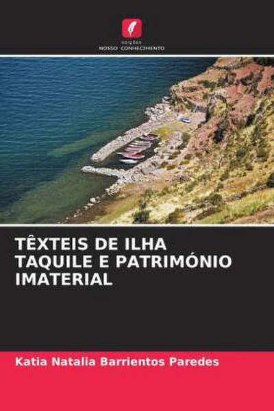 TÊXTEIS DE ILHA TAQUILE E PATRIMÓNIO IMATERIAL