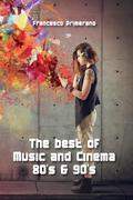 The best of Music and Cinema 80’s & 90’s