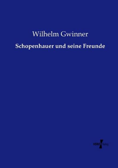 Schopenhauer und seine Freunde