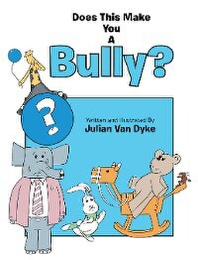 Does This Make You a Bully?
