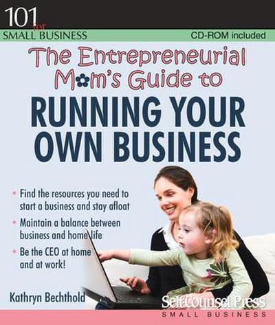 The Entrepreneurial Mom’s Guide to Running Your Own Business