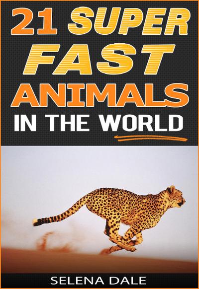 21 Super Fast Animals In The World (Weird & Wonderful Animals, #8)