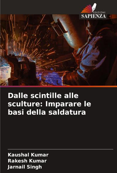 Dalle scintille alle sculture: Imparare le basi della saldatura