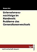 Unternehmensnachfolge im Handwerk: Probleme des Generationenwechsels