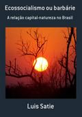 Ecossocialismo Ou Barbárie