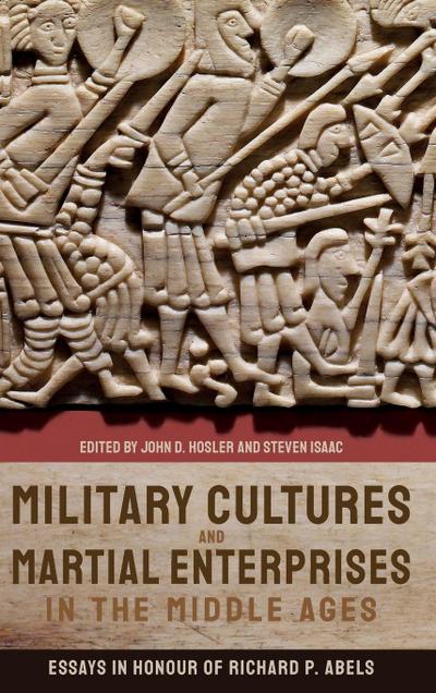 Military Cultures and Martial Enterprises in the Middle Ages