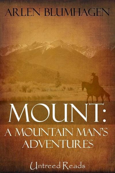 Mount - A Mountain Man’s Adventures