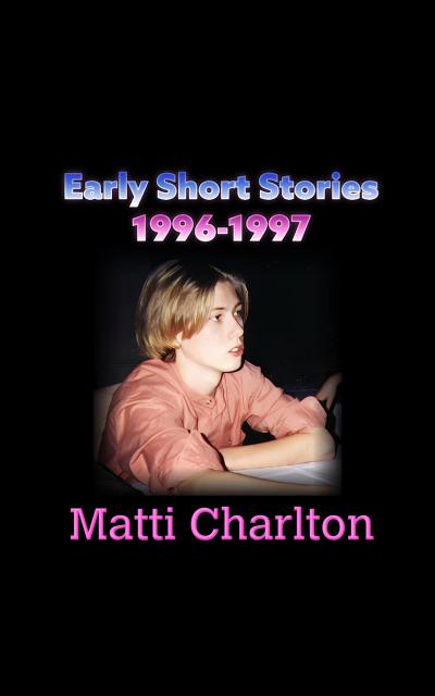 Early Short Stories 1996-1997