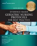 Evidence-Based Geriatric Nursing Protocols for Best Practice, Sixth Edition