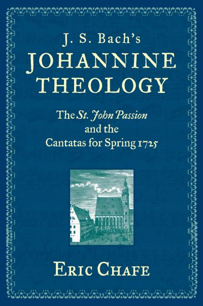J. S. Bach’s Johannine Theology