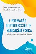 A Formação do Professor de Educação Física: Reflexões a Partir do Estágio Supervisionado