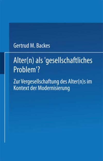 Alter(n) als ’Gesellschaftliches Problem’?