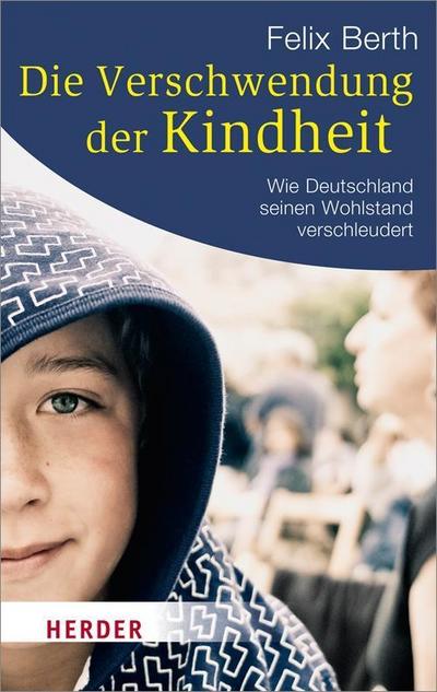 Die Verschwendung der Kindheit: Wie Deutschland se
