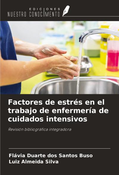 Factores de estrés en el trabajo de enfermería de cuidados intensivos