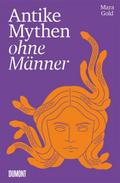 Antike Mythen ohne Männer