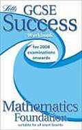 GCSE Success Maths Foundation Workbook (2010/2011 Exams Only (GCSE Success Workbooks)