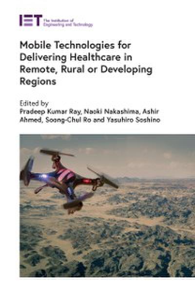 Mobile Technologies for Delivering Healthcare in Remote, Rural or Developing Regions