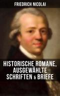 Friedrich Nicolai: Historische Romane, Ausgewählte