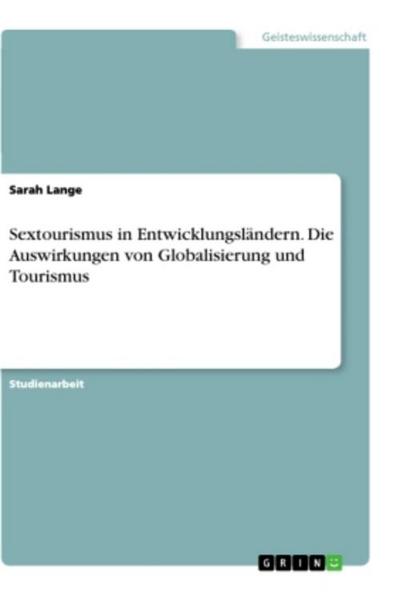 Sextourismus in Entwicklungsländern. Die Auswirkungen von Globalisierung und Tourismus