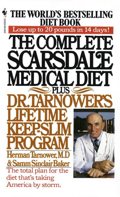 The Complete Scarsdale Medical Diet: Plus Dr. Tarnower’s Lifetime Keep-Slim Program