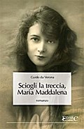 Sciogli la treccia, Maria Maddalena