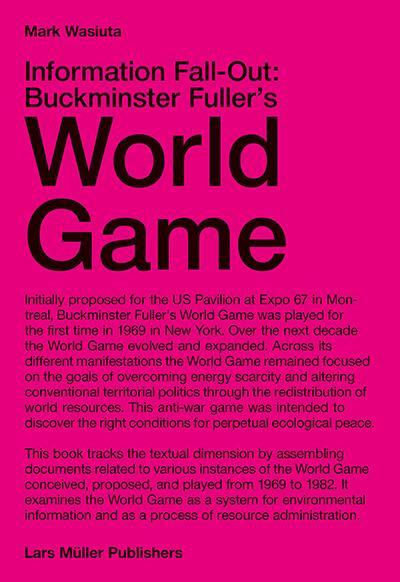 Information Fall-Out: Buckminster Fuller’s World Game