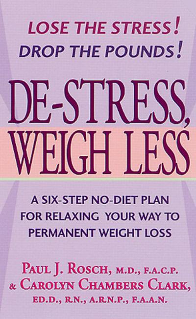 De-Stress, Weigh Less