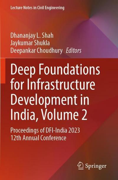 Deep Foundations for Infrastructure Development in India, Volume 2
