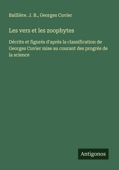 Les vers et les zoophytes