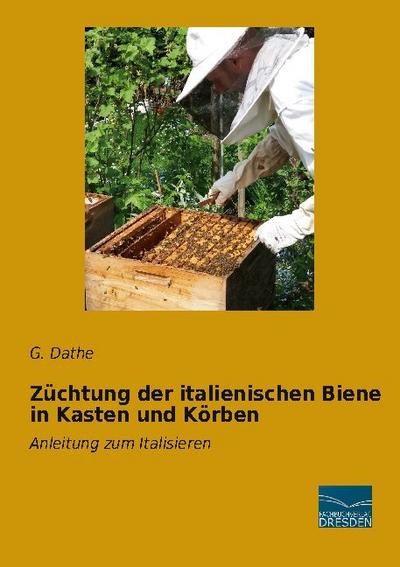 Züchtung der italienischen Biene in Kasten und Körben