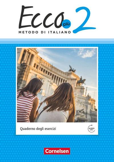 Ecco Più. Band 2 - Arbeitsheft mit Audio-Materialien