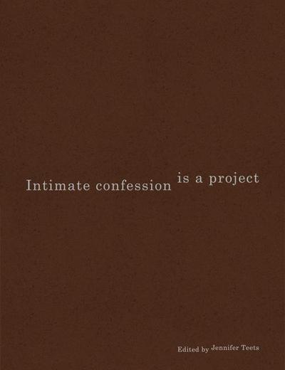 Intimate Confession Is a Project