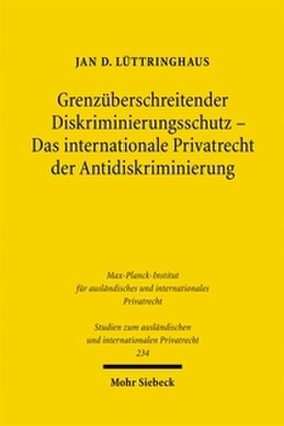 Grenzüberschreitender Diskriminierungsschutz - Das internationale Privatrecht der Antidiskriminierung
