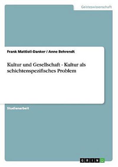 Kultur und Gesellschaft - Kultur als schichtenspezifisches Problem