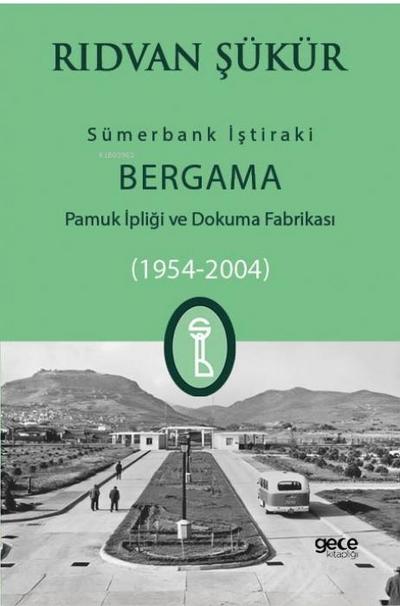 Sümerbank Istiraki Bergama Pamuk ipligi ve Dokuma Fabrikasi 1954-2004