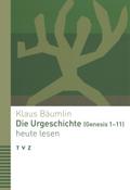 Die Urgeschichte (Genesis 1-11) heute lesen