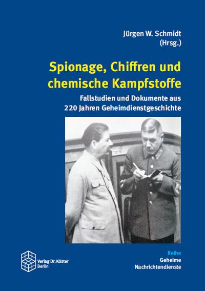 Spionage, Chiffren und chemische Kampfstoffe - Jürgen W. Schmidt
