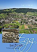 Egg bei Zürich früher und heute