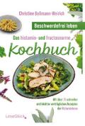 Beschwerdefrei leben ¿ Das histamin- und fructosearme Kochbuch