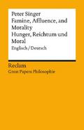 Famine, Affluence, and Morality / Hunger, Wohlstand und Moral. Englisch/Deutsch