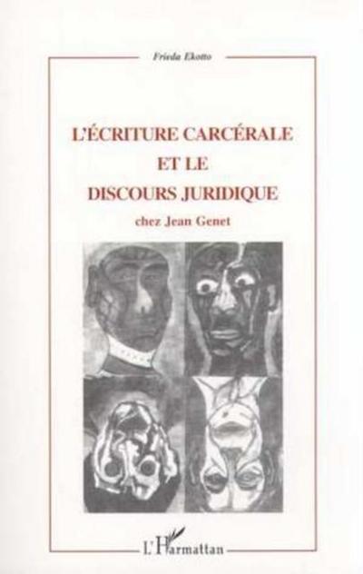 L’ECRITURE CARCERALE ET LE DISCOURS JURIDIQUE CHEZ JEAN GENET