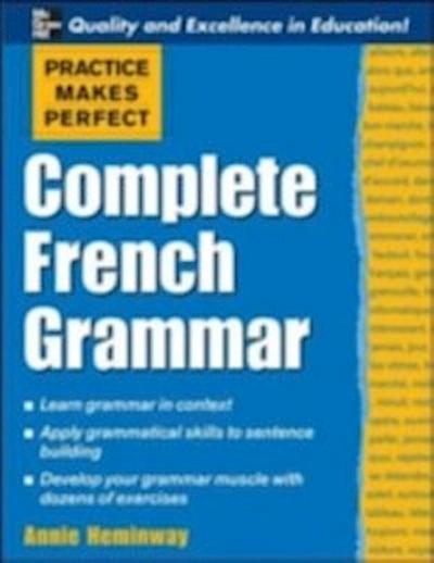 Practice Makes Perfect: Complete French Grammar
