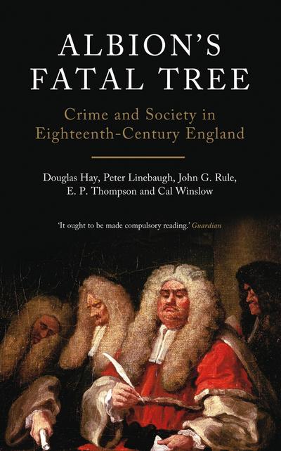 Albion’s Fatal Tree: Crime and Society in Eighteenth-Century England
