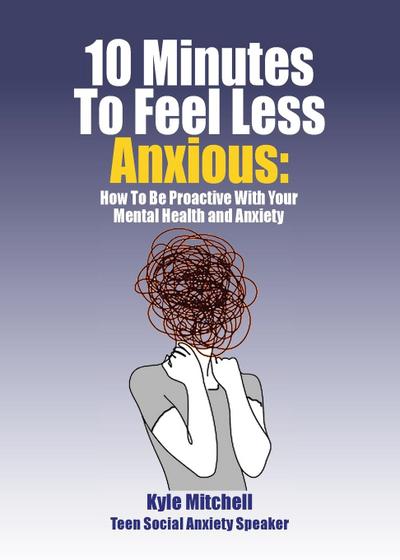 10 Minutes to Feel Less Anxious