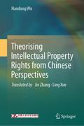 Theorising Intellectual Property Rights from Chinese Perspectives